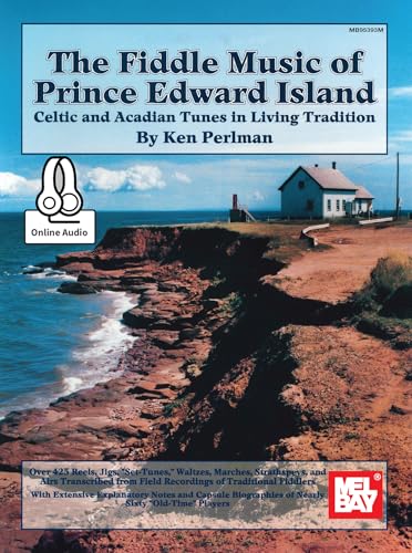 Fiddle Music of Prince Edward Island: Celtic and Acadian Tunes in Living Tradition von Mel Bay Publications, Inc.