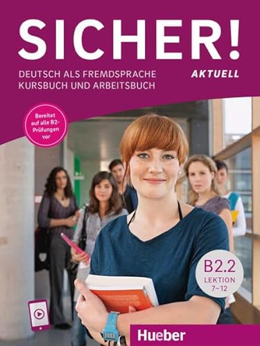 Sicher! aktuell B2.2: Deutsch als Fremdsprache / Kurs- und Arbeitsbuch mit Audios online, Lektion 7-12
