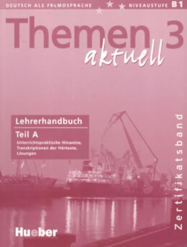 Themen aktuell 3 – Zertifikatsband: Deutsch als Fremdsprache / Lehrerhandbuch Teil A