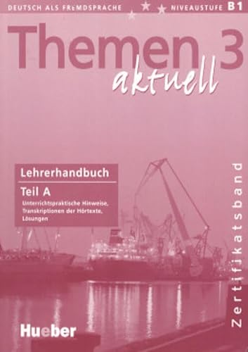 Themen aktuell 3 – Zertifikatsband: Deutsch als Fremdsprache / Lehrerhandbuch Teil A