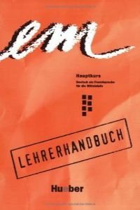 em Hauptkurs. Deutsch als Fremdsprache für die Mittelstufe: em, Hauptkurs, Lehrerhandbuch: Niveau B1, B2 em Hauptkurs. Deutsch als Fremdsprache für die Mittelstufe: em, Hauptkurs, Lehrerhandbuch: Niveau B1, B2 von Max Hueber Verlag
