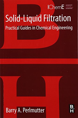 Solid-Liquid Filtration: Practical Guides in Chemical Engineering von Butterworth-Heinemann