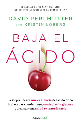 Baja el ácido: La sorprendente nueva ciencia del ácido úrico / Drop Acid: The S urprising New Science of Uric Acid: La sorprendente nueva ciencia del ... / The Surprising New Science of Uric Acid Baja el ácido: La sorprendente nueva ciencia del ácido úrico / Drop Acid: The S urprising New Science of Uric Acid: La sorprendente nueva ciencia del ... / The Surprising New Science of Uric Acid