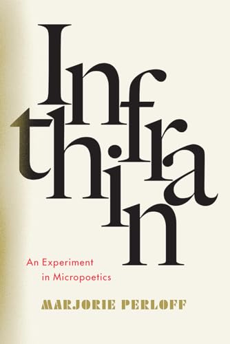 Infrathin: An Experiment in Micropoetics von University of Chicago Press
