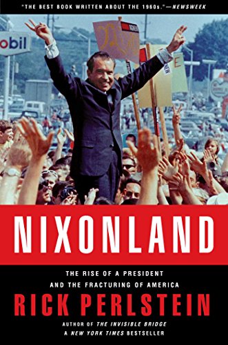 Nixonland: The Rise of a President and the Fracturing of America von Simon & Schuster