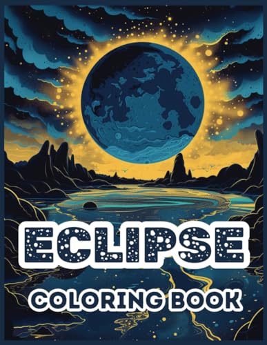 Eclipse Coloring Book: 40 Celestial Coloring Pages for Adults, Women, Teens