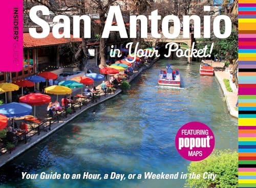 Insiders' Guide (R): San Antonio in Your Pocket: Your Guide To An Hour, A Day, Or A Weekend In The City