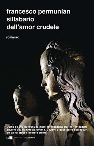Sillabario dell'amor crudele (Narrazioni) von Chiarelettere