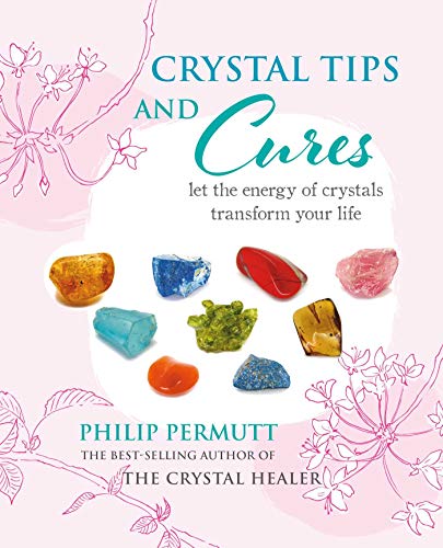 Crystal Tips and Cures: Let the energy of crystals transform your life (Philip Permutt's Bibliography) Crystal Tips and Cures: Let the energy of crystals transform your life (Philip Permutt's Bibliography) von Cico