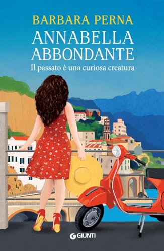 Annabella Abbondante: Il passato è una curiosa creatura von Giunti