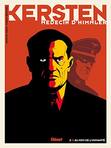 Kersten, medecin d'Himmler 2/Au nom de l'humanite: Au nom de l'Humanité Kersten, medecin d'Himmler 2/Au nom de l'humanite: Au nom de l'Humanité von GLÉNAT BD