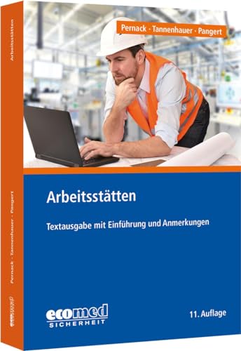 Arbeitsstätten: Textausgabe mit Einführung und Anmerkungen von ecomed