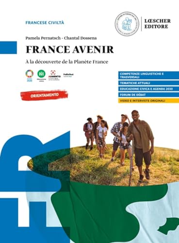 France avenir. À la découverte de la Planète France. Per le Scuole superiori
