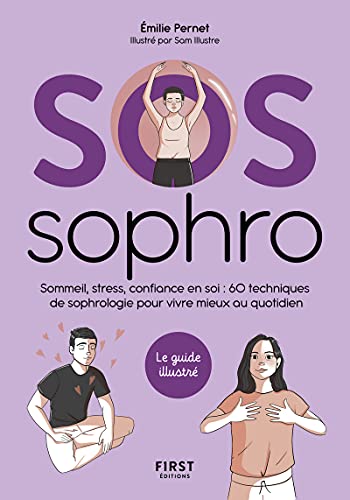 SOS Sophrologie - Sommeil, stress, confiance en soi : 60 techniques de sophrologie pour vivre mieux von FIRST