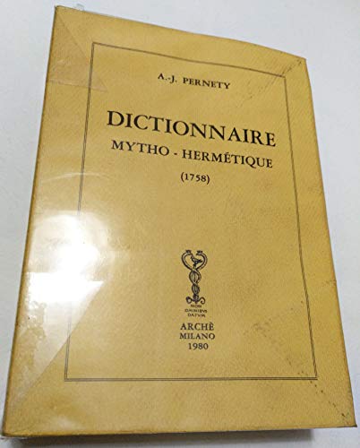 Dictionnaire mytho-hermétique (rist. anast. 1758) (Repetita) von Arché