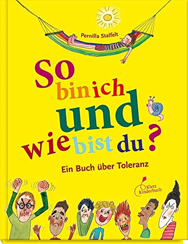 So bin ich und wie bist du?: Ein Buch über Toleranz von Klett Kinderbuch