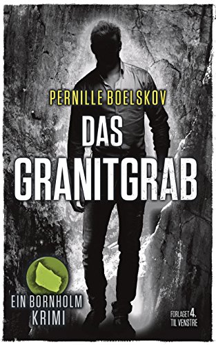 Das Granitgrab: Ein dänische Krimi aus Bornholm