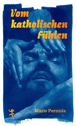 Vom katholischen Fühlen (Theologische Brocken) von Matthes & Seitz Berlin