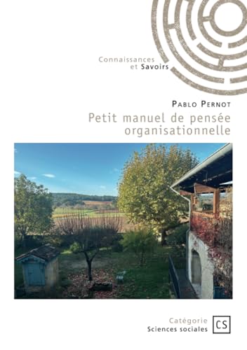 Petit manuel de pensée organisationnelle Petit manuel de pensée organisationnelle von Publibook