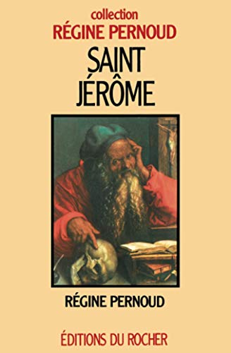Saint Jérôme: Père de la Bible von Editions du Rocher
