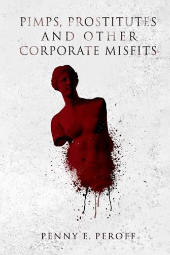PIMPS, PROSTITUTES AND OTHER CORPORATE MISFITS von AMZ Book Publishing Services