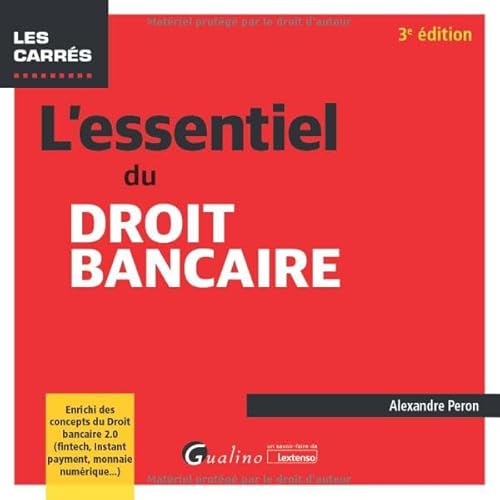 L'essentiel du droit bancaire: Enrichi des concepts du Droit bancaire 2.0 (fintech, Instant payment, monnaie numérique...)