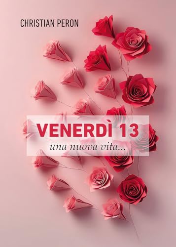 Venerdi 13 una nuova vita... von Passione Scrittore selfpublishing