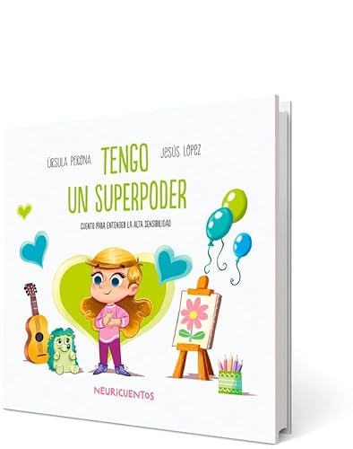 Tengo un superpoder: Cuento para entender la alta sensibilidad (NEURICUENTOS, Band 1) von Sentir