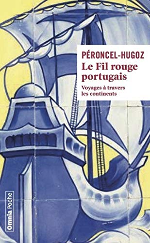 Le Fil rouge portugais - Voyage à travers les continents