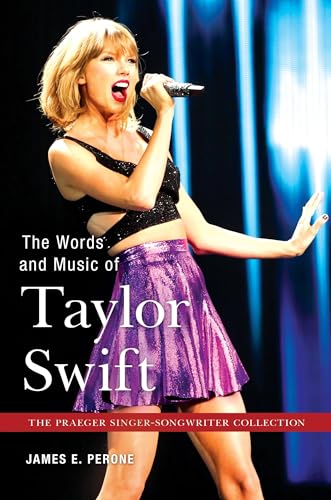 The Words and Music of Taylor Swift (The Praeger Singer-Songwriter Collection) von Praeger