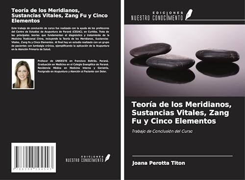 Teoría de los Meridianos, Sustancias Vitales, Zang Fu y Cinco Elementos: Trabajo de Conclusión del Curso