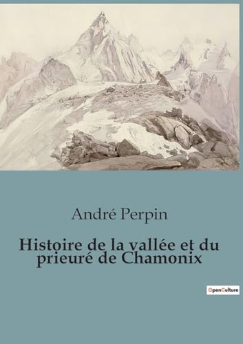 Histoire de la vallée et du prieuré de Chamonix von SHS Éditions