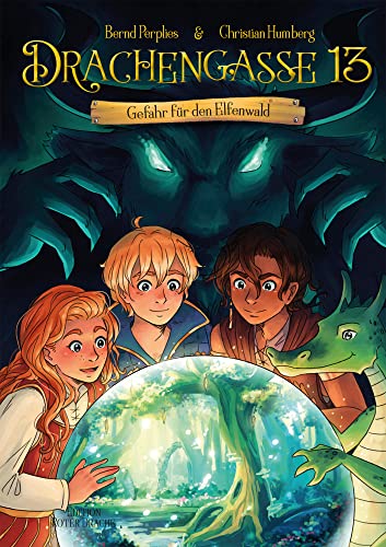 Drachengasse 13: Gefahr für den Elfenwald Drachengasse 13: Gefahr für den Elfenwald von Edition Roter Drache
