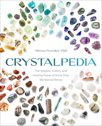 Crystalpedia: The Wisdom, History, and Healing Power of More Than 180 Sacred Stones A Crystal Book von Rodale Books