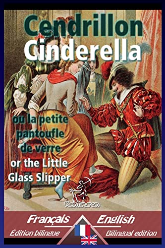 Cendrillon - Cinderella: Bilingue avec le texte parallèle - Bilingual parallel text: French - English / Français - Anglais Cendrillon - Cinderella: Bilingue avec le texte parallèle - Bilingual parallel text: French - English / Français - Anglais von CREATESPACE