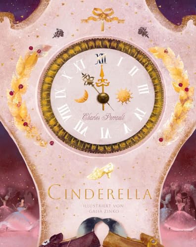 Cinderella: Limitierte Ausgabe mit Hörbuch: oder Aschenputtel und der kleine gläserne Schuh (Unendliche Welten: beliebte klassische Märchen neu ... ab 4 zum Vorlesen und Staunen, Band 11)