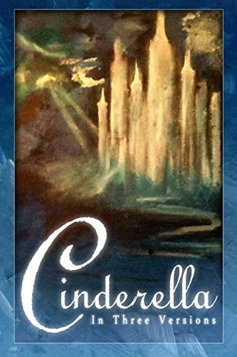 Cinderella: The Classic Tale in Three Versions von Corundum Classics
