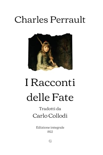 I Racconti delle Fate: Tradotti da Carlo Collodi | Edizione integrale (1922) von Independently published