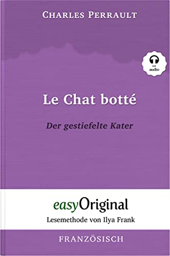 Le Chat botté / Der gestiefelte Kater (mit Audio): Ungekürzter Originaltext - Lesemethode von Ilya Frank: Lesemethode von Ilya Frank - Ungekürzter ... Lesen lernen, auffrischen und perfektionieren von easyOriginal