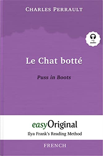 Le Chat botté / Puss in Boots (with free audio download link): Ilya Frank's Reading Method - Learning, refreshing and perfecting French by having fun reading von easyOriginal