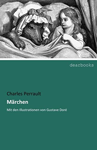 Märchen: Mit den Illustrationen von Gustave Doré Märchen: Mit den Illustrationen von Gustave Doré