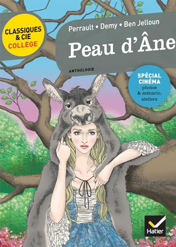 Peau d'Âne (C. Perrault, J. Demy, T. Ben Jelloun): le conte de Perrault, le film de J. Demy, la réécriture de T. Ben Jelloun von HATIER