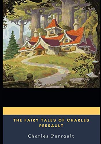 The Fairy Tales of Charles Perrault The Fairy Tales of Charles Perrault