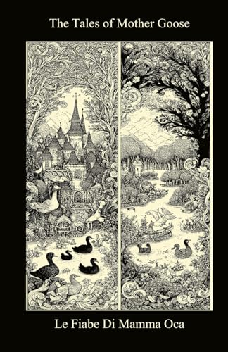 The Tales of Mother Goose / Le fiabe di Mamma Oca (Bilingual Italian / English Edition) von Independently published