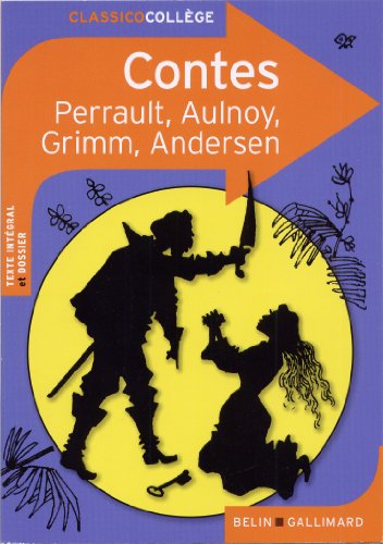 Classico Contes de Perrault, Aulnoy, Grimm et Andersen: Charles Perrault, Mme d'Aulnoy, Jacob et Wilhelm Grimm, Hans Christian Andersen