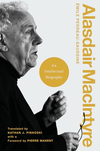 Alasdair Macintyre: An Intellectual Biography (Catholic Ideas for a Secular World) von University of Notre Dame Press
