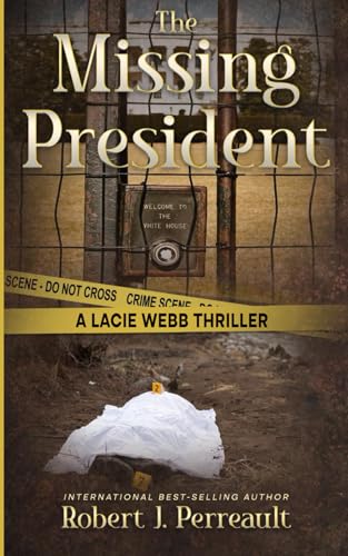 The Missing President: The JFK mystery, reimagined. (The Lacie Webb Series, Band 5) von Independently published