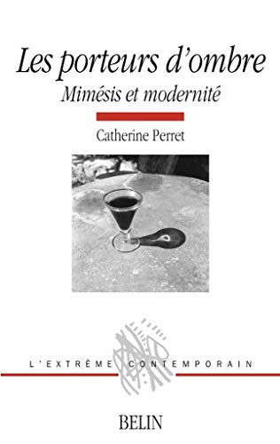 Les porteurs d'ombre - Mimésis et modernité von BELIN