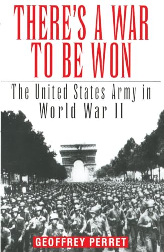 There's a War to Be Won: The United States Army in World War II von Ballantine Books