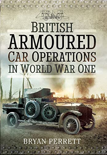 British Armoured Car Operations in World War One